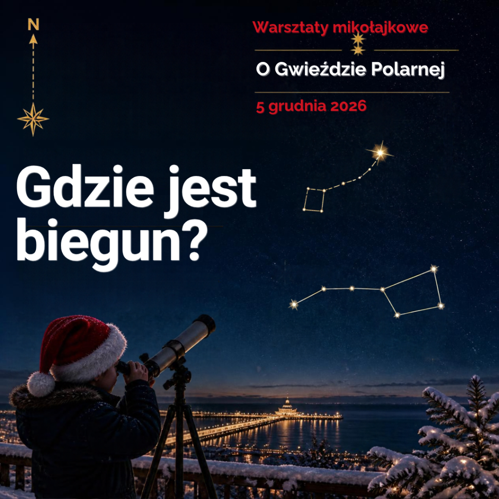 Gdzie jest biegun – mikołajkowe warsztaty astronomiczne